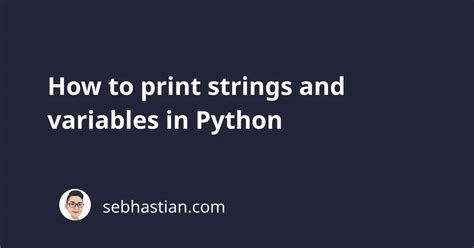 How to Print a String and a Variable in Python: A Guide with Insight